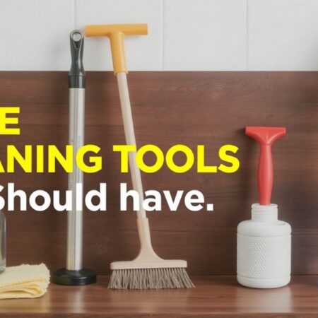 5 Home Cleaning Tools You Should Have